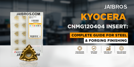 Kyocera CNMG120404 Insert: Complete Guide for Steel & Forging Finishing