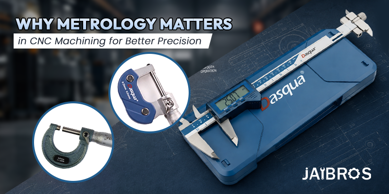 Why Metrology Is the Backbone of Precision in Modern CNC Machining