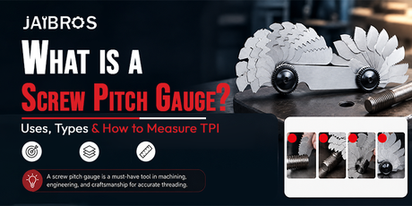 What is a Screw Pitch Gauge? Uses, Types & How to Measure TPI