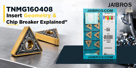 TNMG160408 Insert Geometry & Chip Breaker Explained