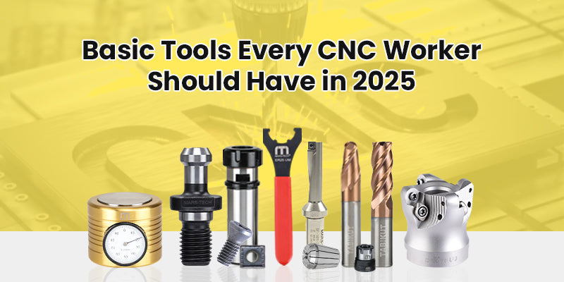 Essential Tools for CNC Workers in 2025 - Must-Have Equipment
