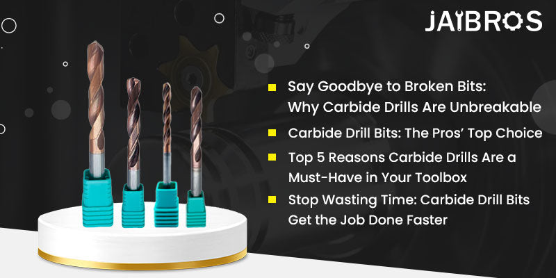 Reasons to Switch to Carbide Drill Bits Today